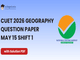 public/image/15-13:17-CUET 2026 May 15 Shift 1 Geography Question Paper with Solutions.png